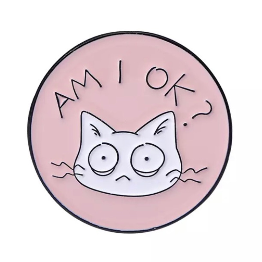 6/$30 Cat Am I Ok? Enamel Pin